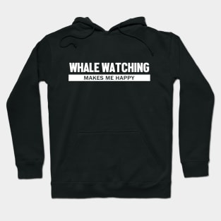 Whale Watching Makes Me Happy Hoodie